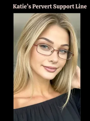 Katie\'s Pervert Support Line ☎️ 1-800-NO-LIMITS 