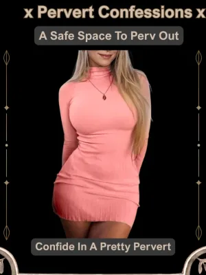 Your Safe Space To PERV Out ⟡ Confess Your Filth ⟡ No Limits Extreme Taboo 