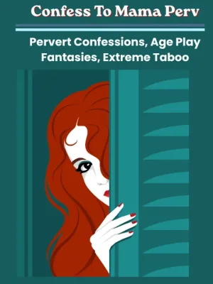 Mama Perv\'s Confessional: Where Sins Aren\'t Forgiven - They\'re Celebrated