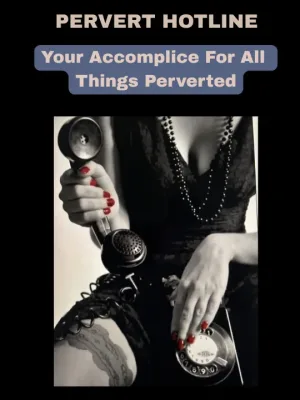 Encouraging Your Perversions While Indulging In Mine